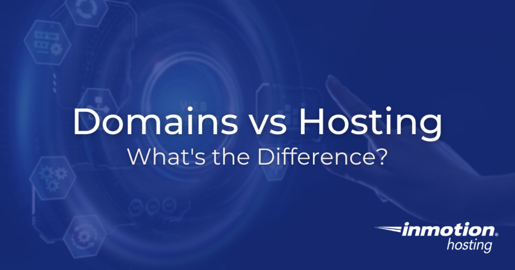 Domains vs Hosting - What's the Difference?