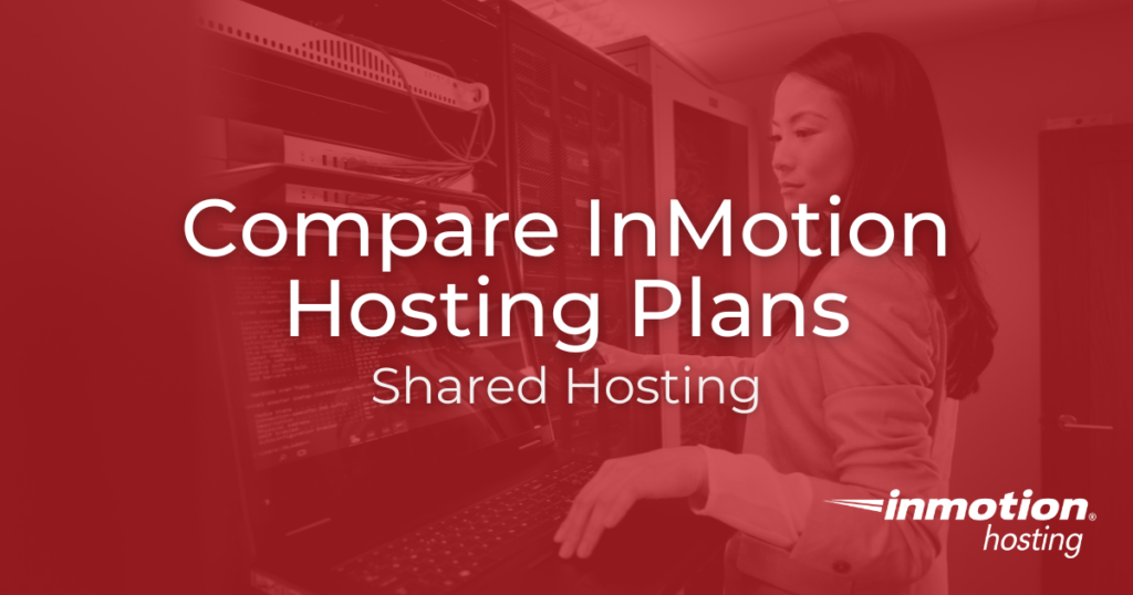 Compare shared hosting plans with InMotion Hosting hero image