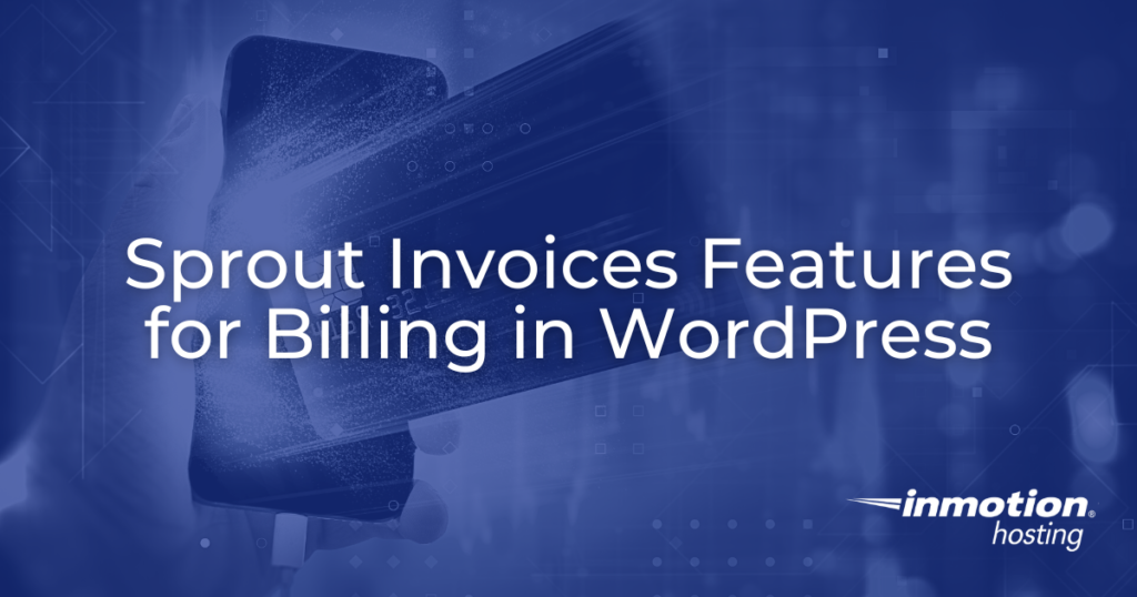 Sprout Invoices Features for Billing in WordPress hero image