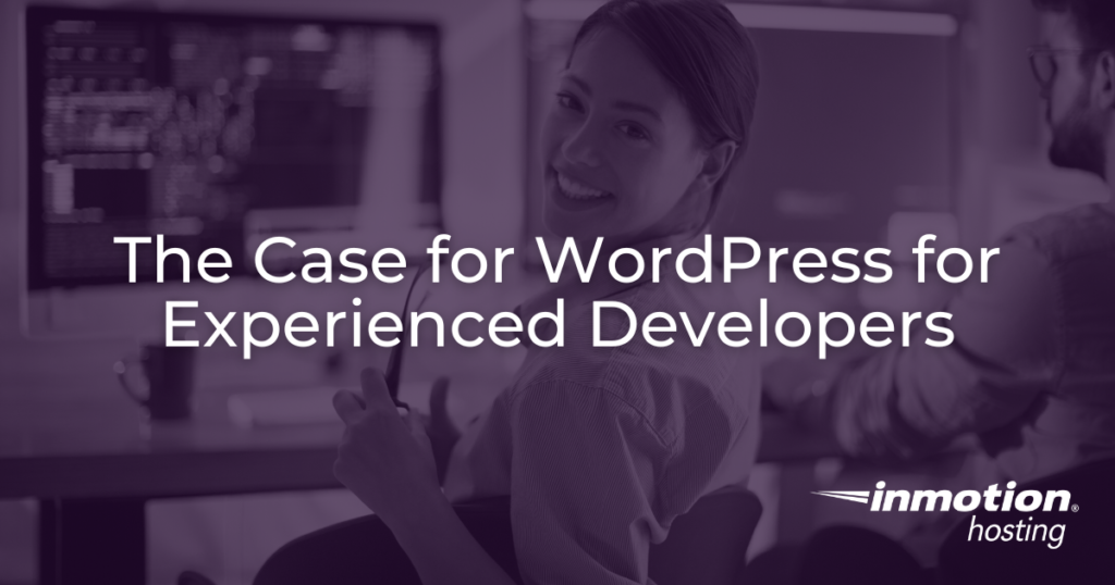The Case for WordPress for Experienced Developers hero image
