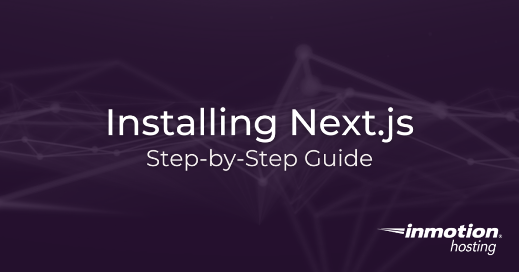 A Step-by-Step Guide to Installing Next.js Hero Image