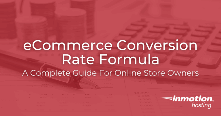 Guide to eCommerce Conversion Rate Formula | InMotion Hosting
