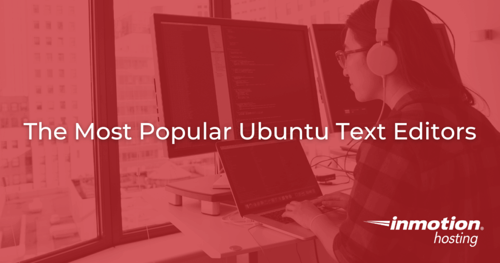 Most Popular Ubuntu Text Editors