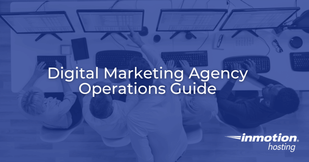 Digital Marketing Agency Operations Guide: How Hosting and Client Retention Align
