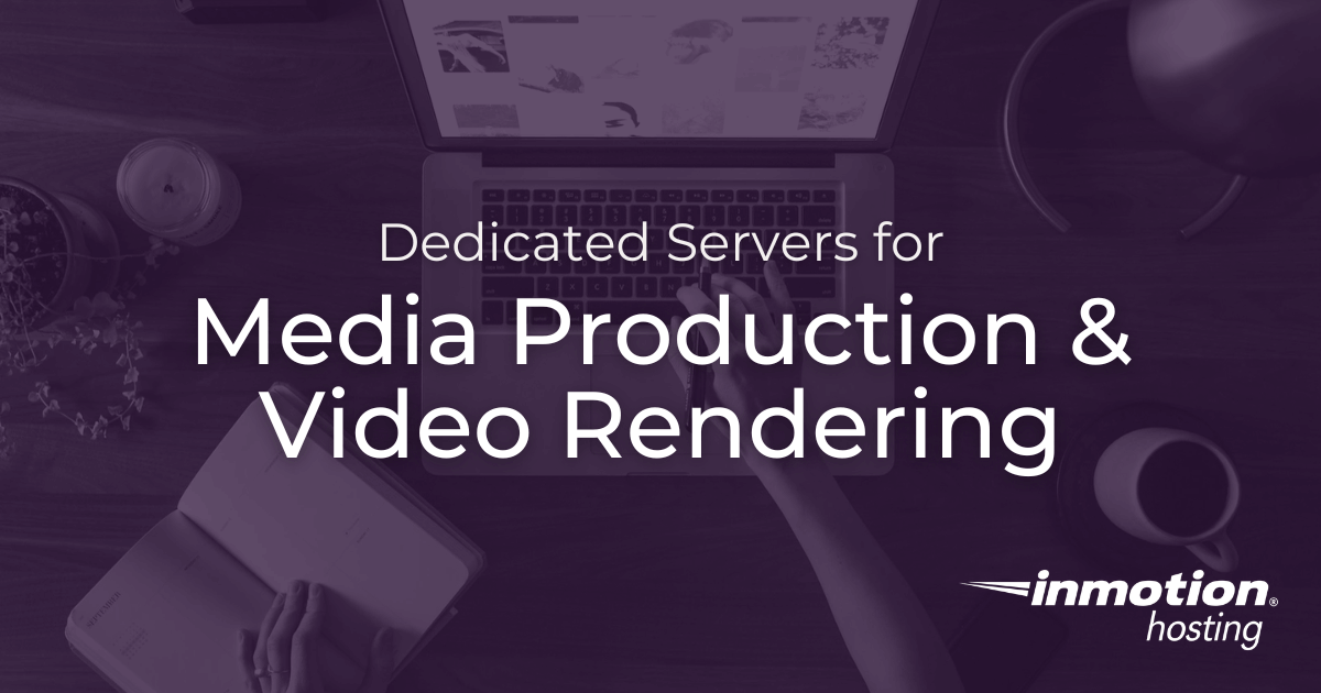Dedicated Servers for Media Production & Video Rendering - Hero Image