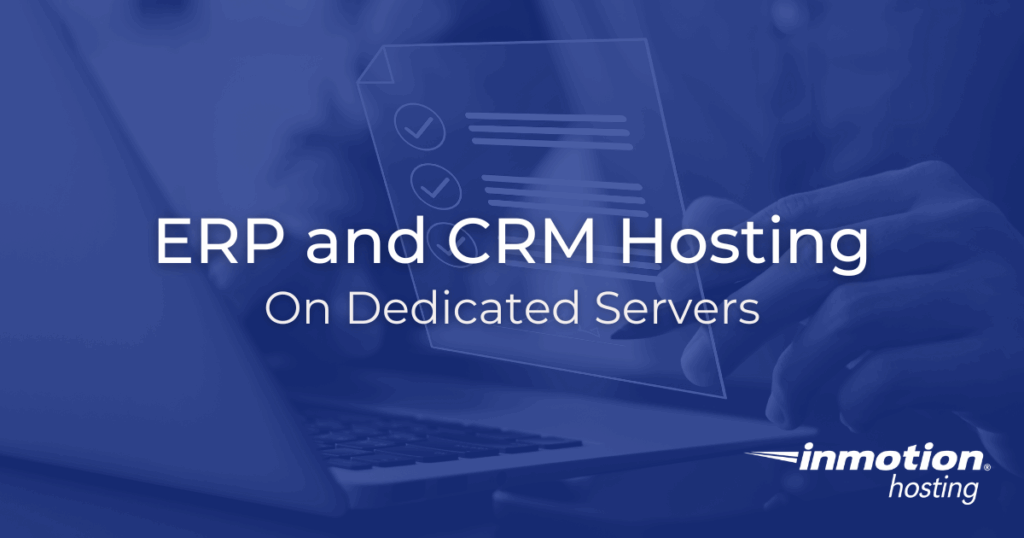 ERP and CRM Hosting on Dedicated Servers