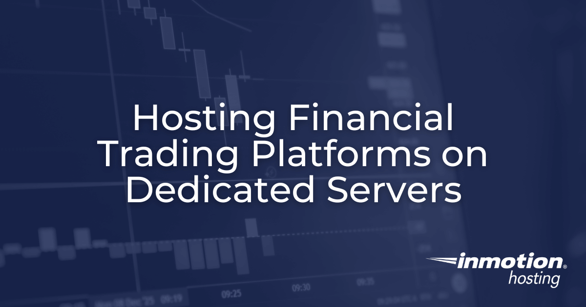 Hosting Financial Trading Platforms on Dedicated Servers - Hero Image