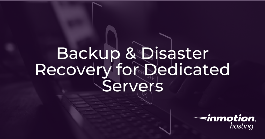 Backup & Disaster Recovery for Dedicated Servers