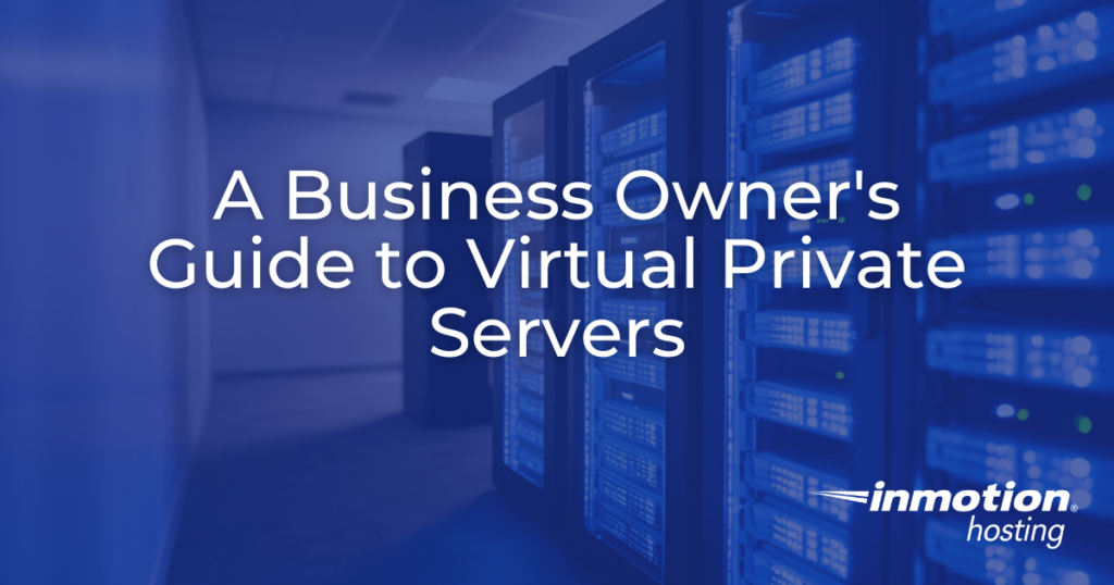 A Business Owner’s Guide to Virtual Private Servers
