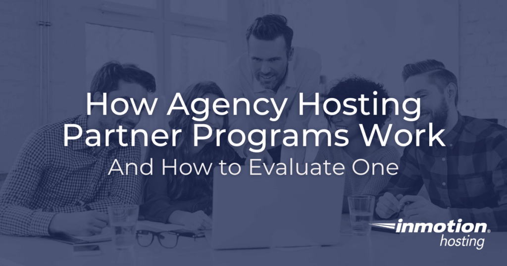 How Agency Hosting Partner Programs Actually Work and How to Evaluate One