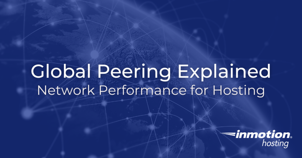 Global Peering erklärt: Netzwerkleistung für Hosting