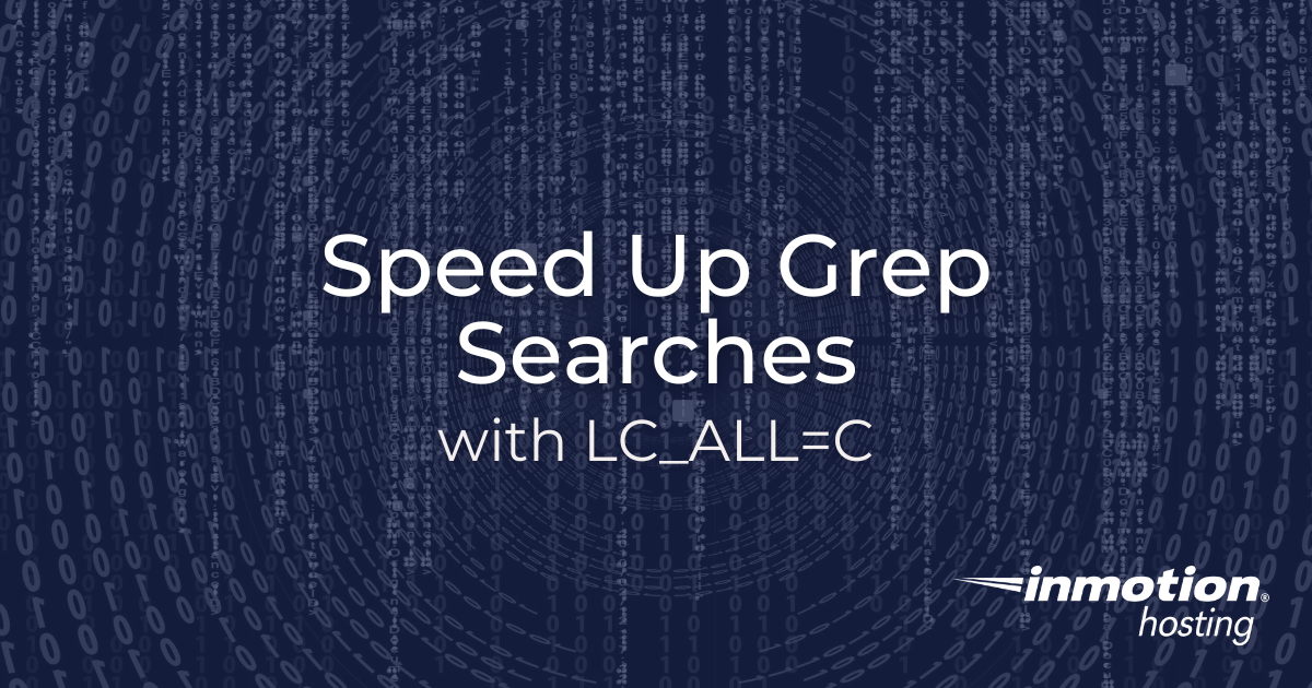 Speed Up grep Searches with LC_ALL=C
