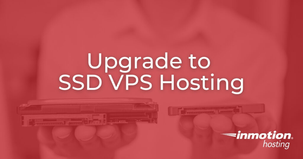 Upgrade to VPS Hosting with Solid State Drives