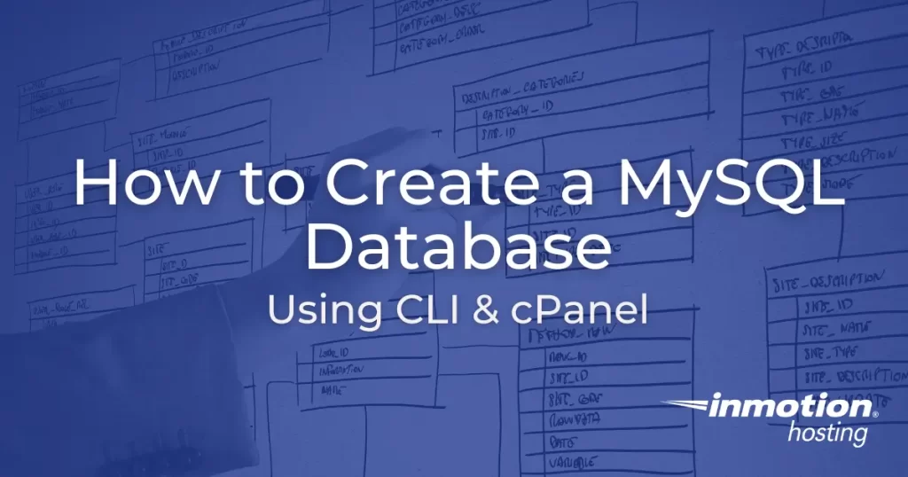 Learn How to Create a MySQL Database Using CLI & cPanel