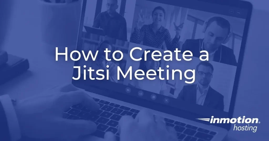 How to Create a Jitsi Meeting