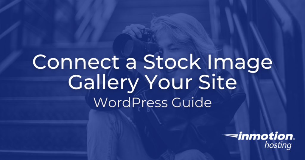 Connecting a Stock Image Gallery To Your WordPress Blog Hero Image