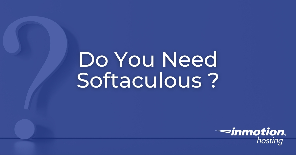 Do You Need Softaculous On Your Managed VPS / Dedicated Server?