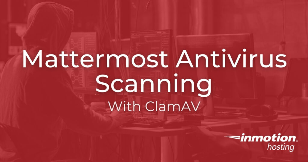 ClamAV Antivirus with Mattermost