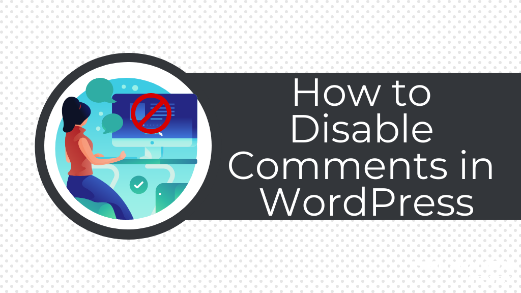 How to Disable Comments in WordPress title image