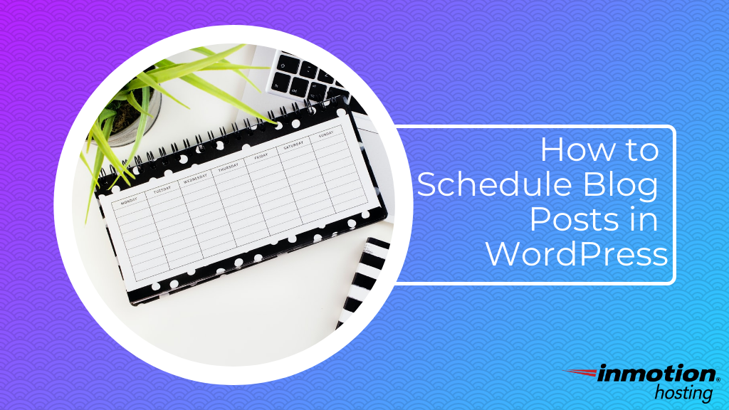 How to schedule posts in WordPress