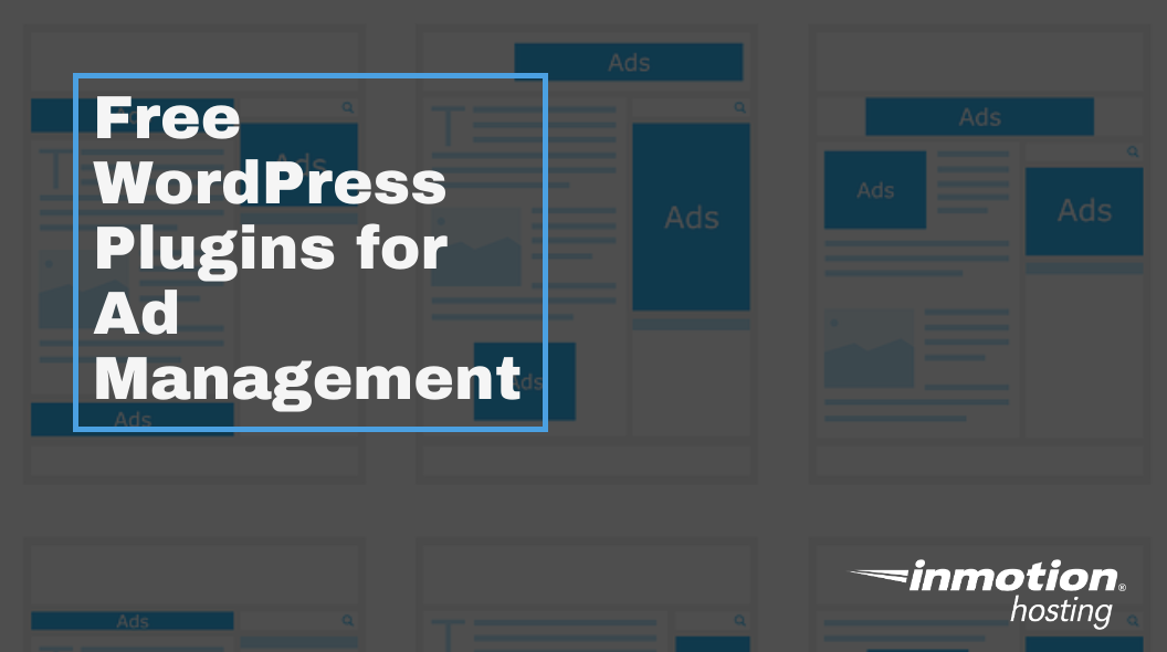 Free WordPress Plugins for Ad Management InMotion Hosting