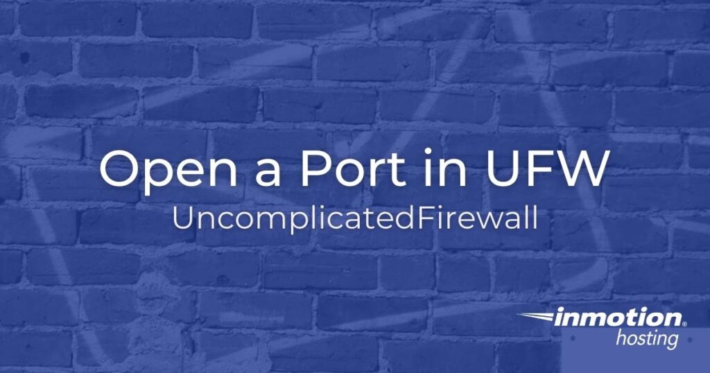Open a Port in UFW - UncomplicatedFirewall
