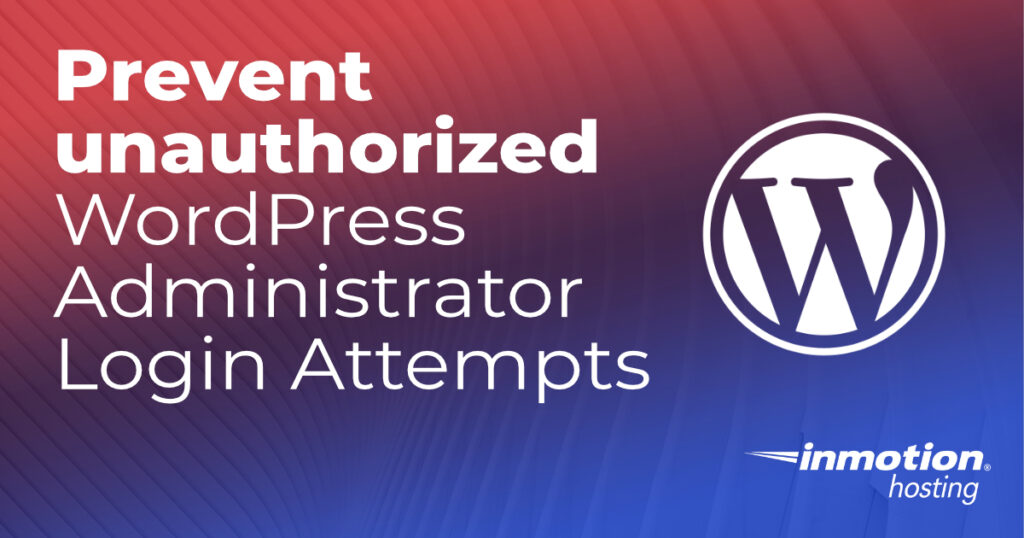 Prevent Unauthorized WordPress Administrator Login Attempts header image