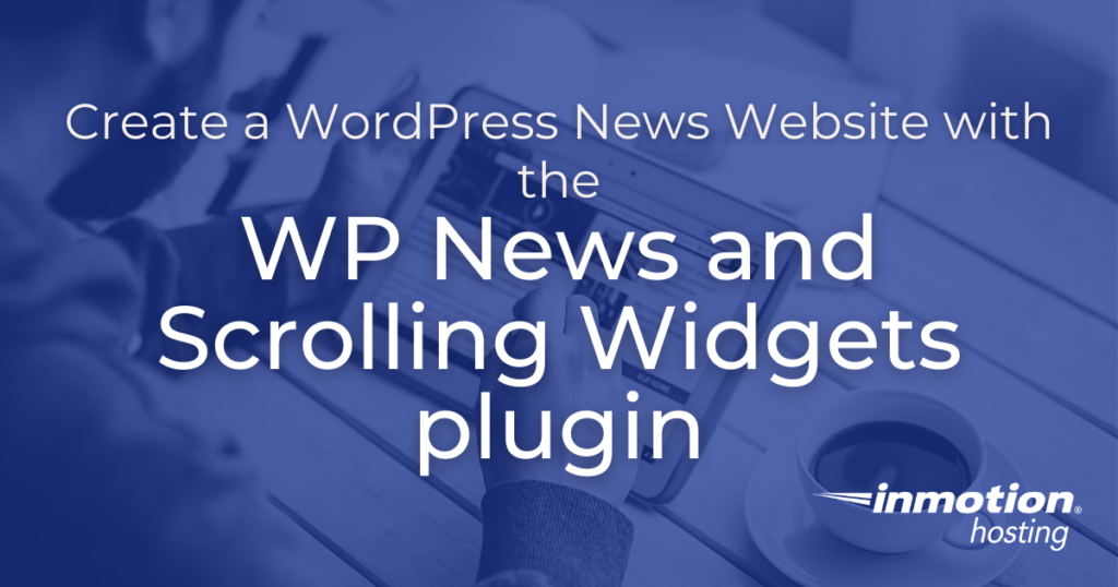 WP news and scrolling widgets