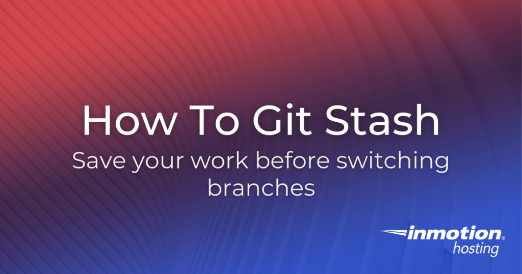 How to do a git stash? | InMotion Hosting