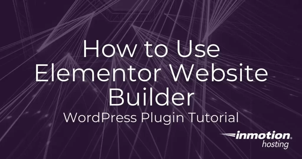 How to Use Elementor Website Builder