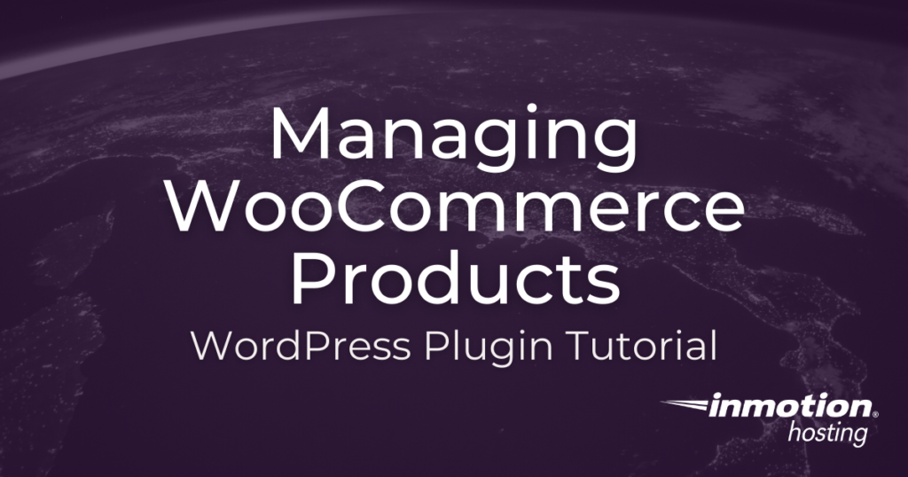 Managing WooCommerce Products