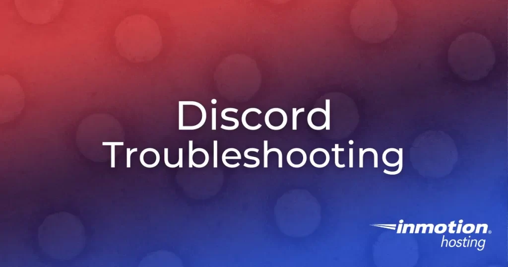 Discord Troubleshooting