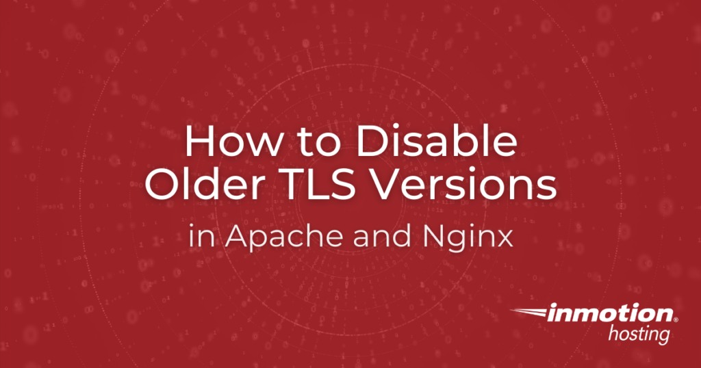 How to Disable Older TLS Versions in Apache and Nginx