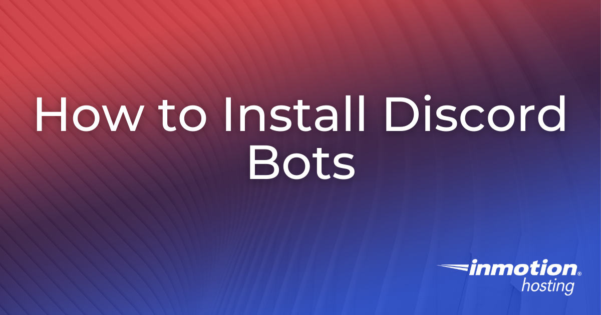 https://www.inmotionhosting.com/support/wp-content/uploads/2020/12/How-to-Install-Discord-Bots.png