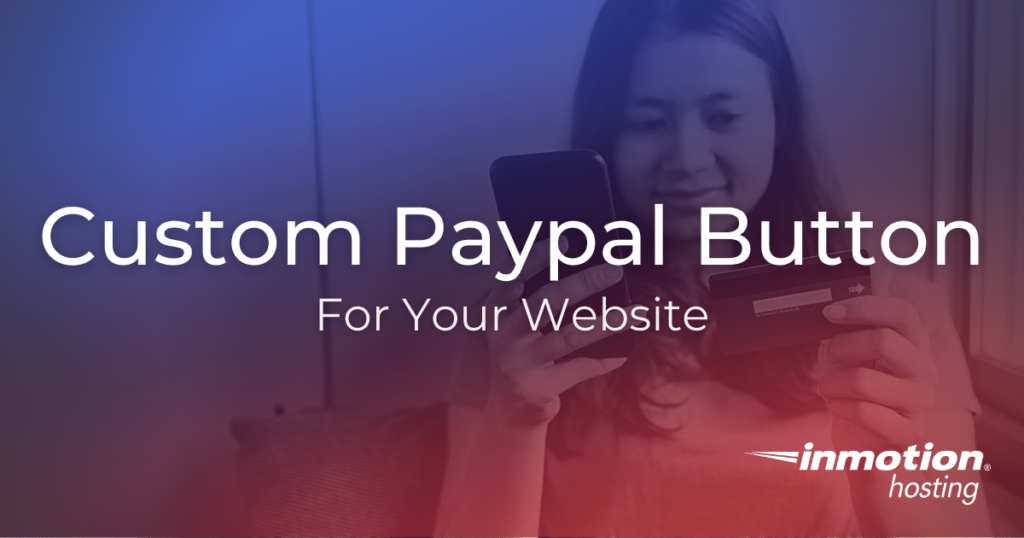 How to create a custom Paypal button for your website.