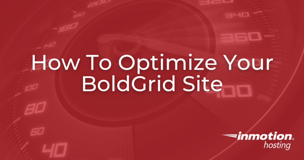 How to optimize your BoldGrid site