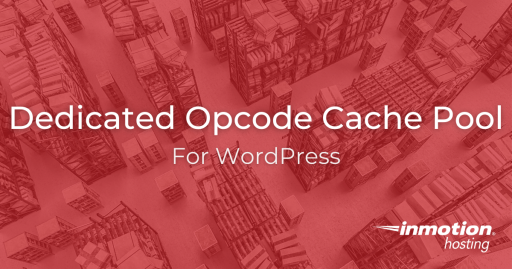 The dedicated opcode cache pool for WordPress