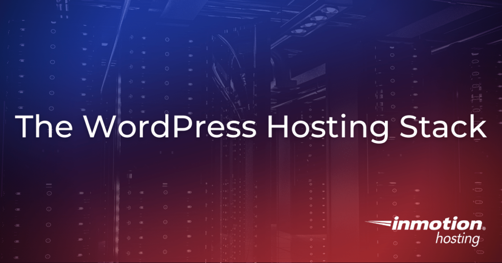 The WordPress Hosting Stack