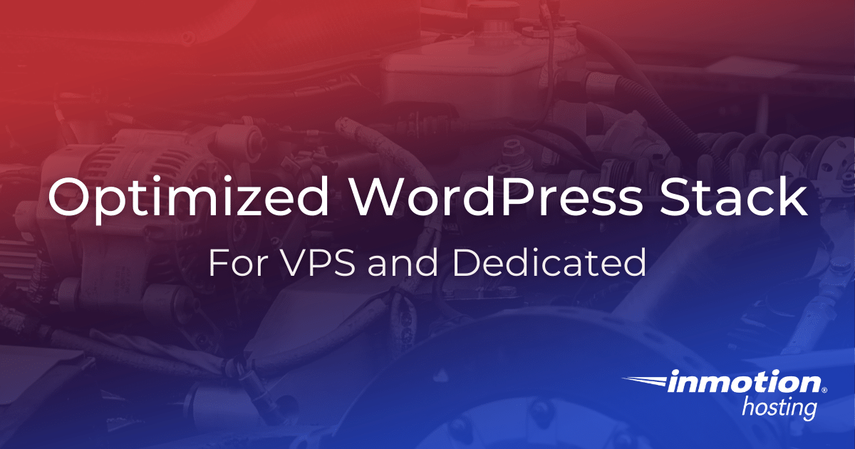 Optimize WordPress Guide: Tuning for VPS & Dedicated Servers - InMotion ...