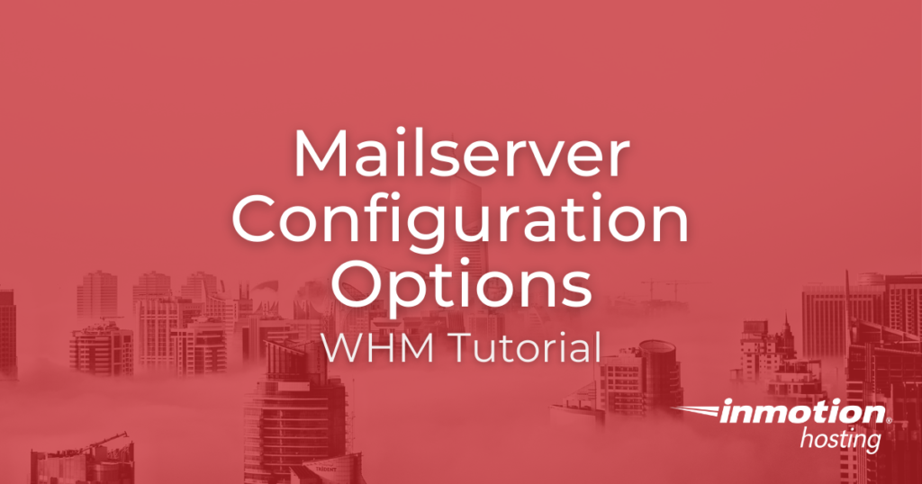 Mailserver Configuration Options in WHM