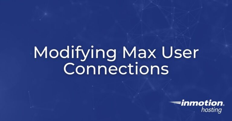 Max User Connections: Modifying Database Connection Limits