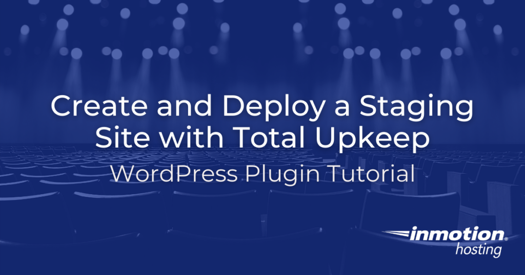 Create and deploy a staging site with Total  Upkeep - header image