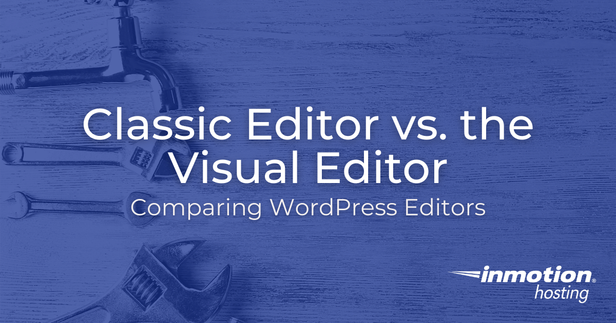 Comparing the Classic Editor Toolbar to the Visual Editor in WordPress ...