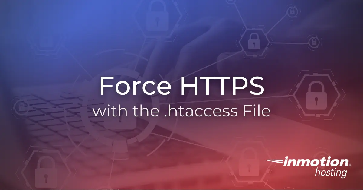 1200px x 630px - Force HTTPS with .htaccess for Security | InMotion Hosting