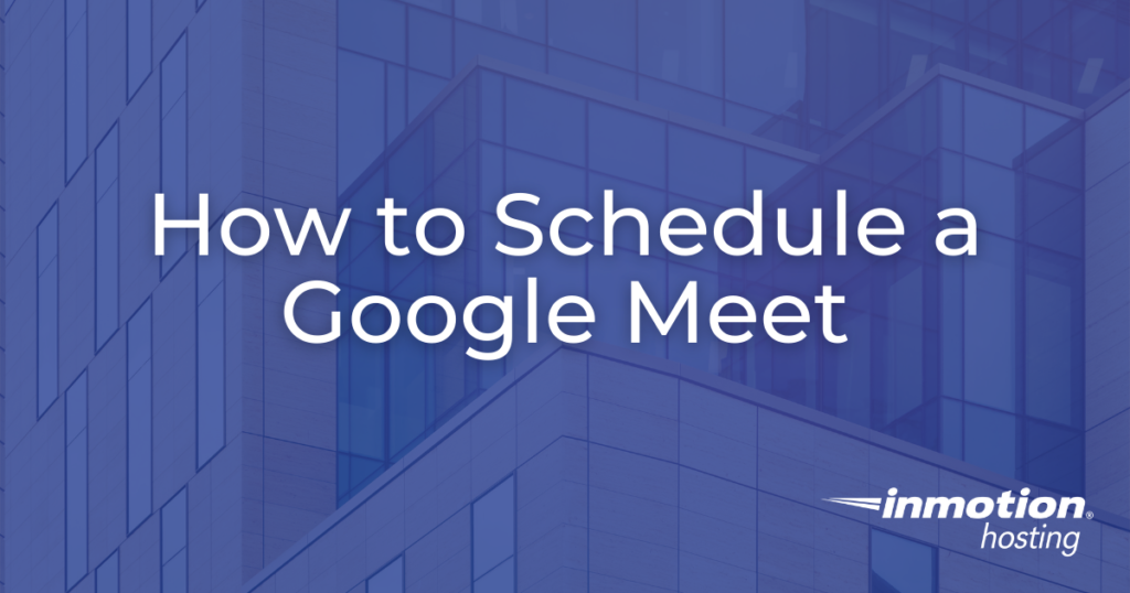 Learn How to Schedule a Google Meet