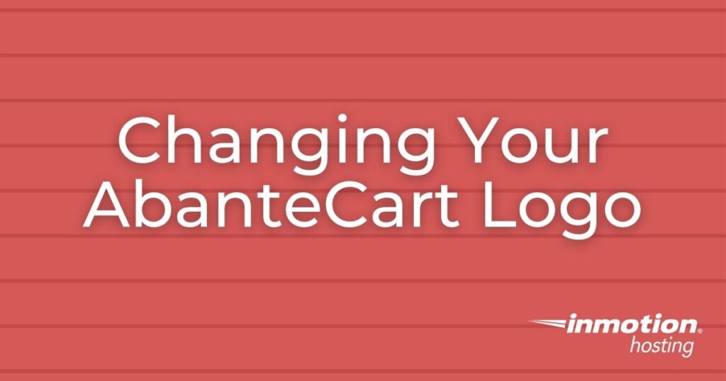 Learn How to Change Your AbanteCart Logo