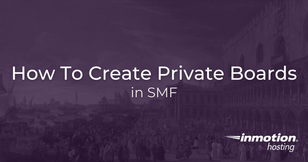 How to create private boards in SMF