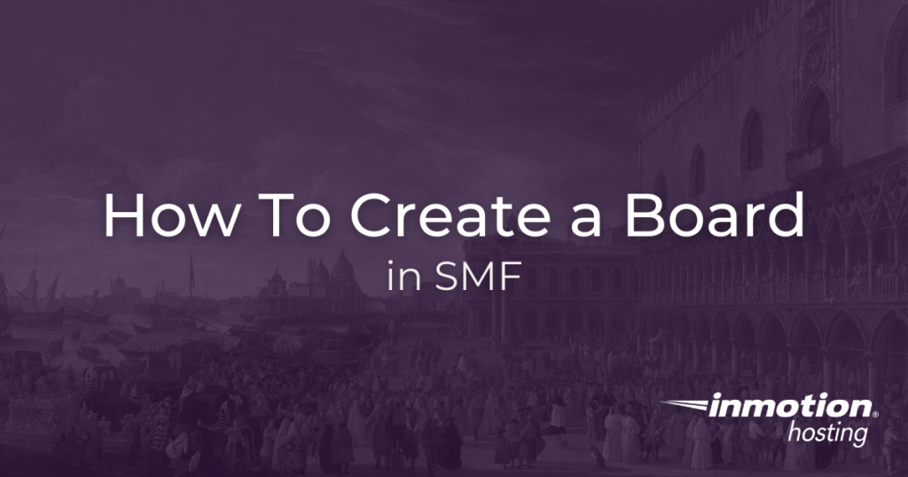 How To Create a Board in SMF