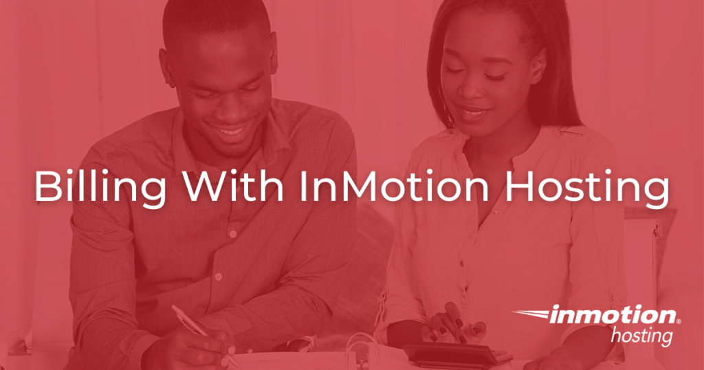 Billing for all InMotion Hosting accounts is done within your AMP,  which controls all billing related items associated with your InMotion Hosting account.