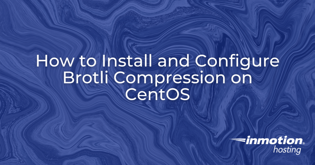 Configure Brotli Compression on CentOS